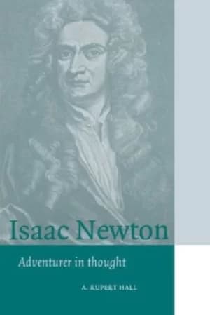 Isaac Newton by A. Rupert Hall