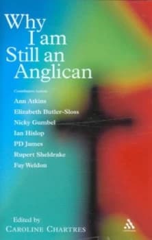 Why I Am Still an Anglican by Caroline Chartres Hardback