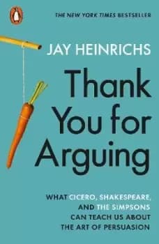 Thank You for Arguing by Jay Heinrichs