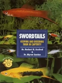 Swordtails by Herbert R Axelrod