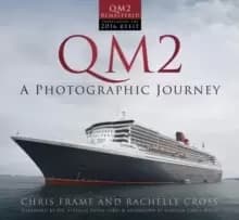 QM2 : A Photographic Journey