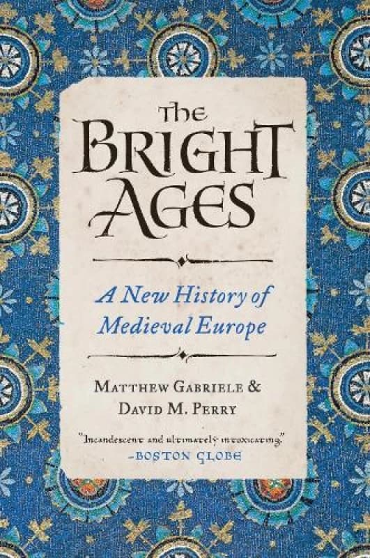 The Bright Ages. Paperback. By Matthew Gabriele, David M Perry Books