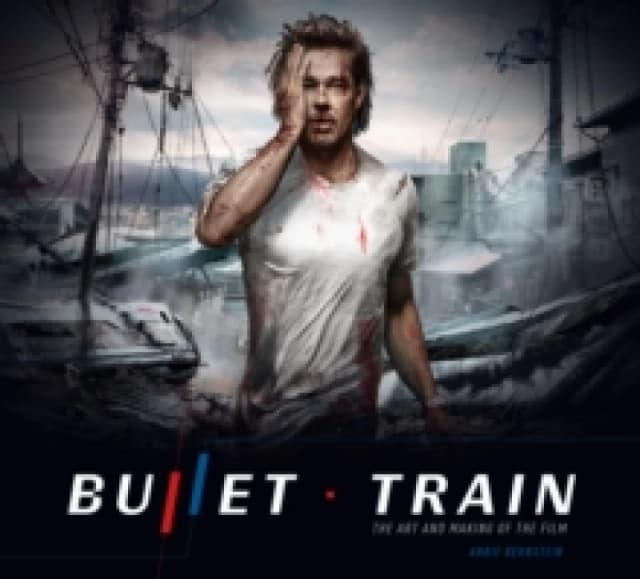 Bullet Train: The Art and Making of the Film Hardback