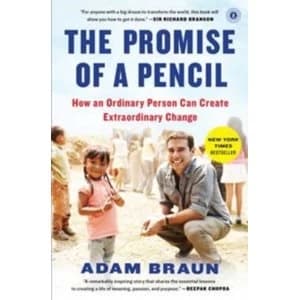 The Promise of a Pencil: How an Ordinary Person Can Create Extraordinary Change by Adam Braun (Paperback, 2015)