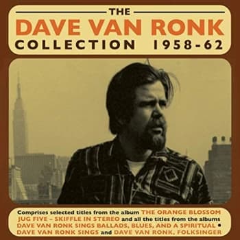 Dave Van Ronk - The Dave Van Ronk Collection 1958-62 CD