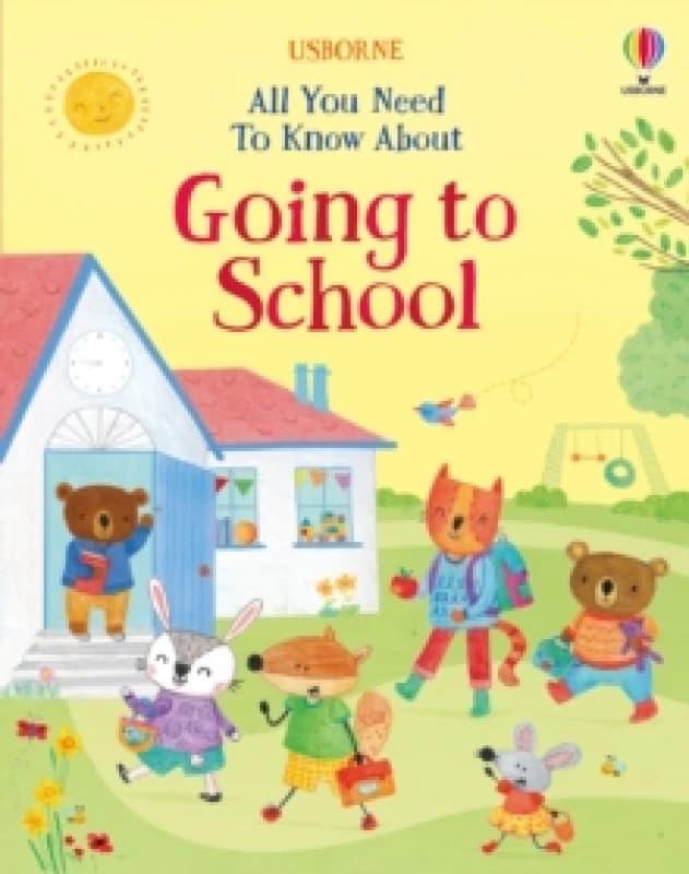 All You Need To Know About Going to School Hardback
