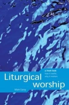 Liturgical Worship by Mark Earey Book