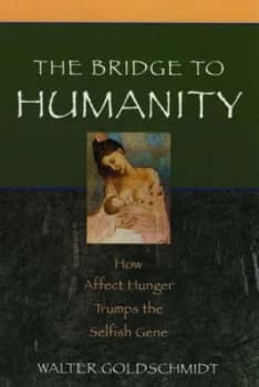 The Bridge to Humanity by Walter Goldschmidt Paperback