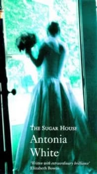 The Sugar House by Antonia White Book
