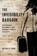 invisibility bargain governance networks and migrant human security