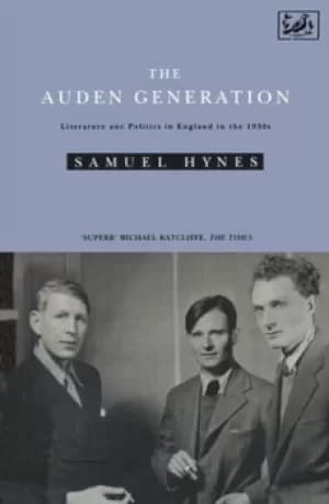The Auden generation by Samuel Hynes