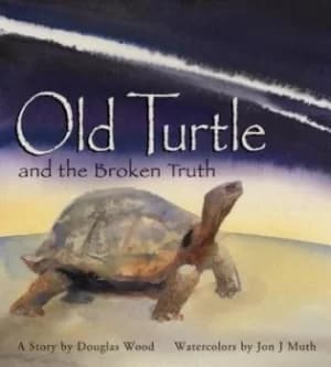 Old Turtle and the broken truth by Douglas Wood