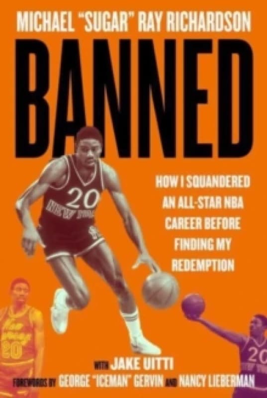 Banned : How I Squandered an All-Star NBA Career Before Finding My Redemption Hardback