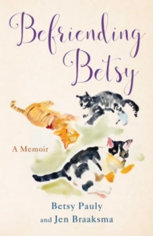 Befriending Betsy : A Memoir Paperback / softback