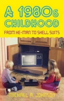 A 1980s Childhood by Michael A. Johnson Paperback