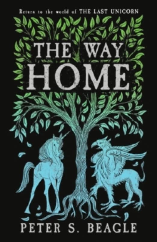 The Way Home : Two Novellas from the World of The Last Unicorn Paperback / softback