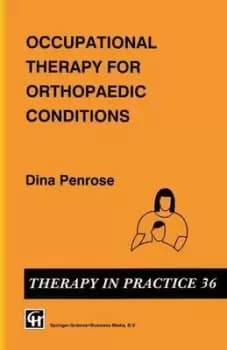 Occupational therapy for orthopaedic conditions by Dina Penrose