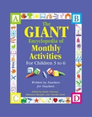 The giant encyclopedia of monthly activities for children 3 to 6 by Kathy Charner