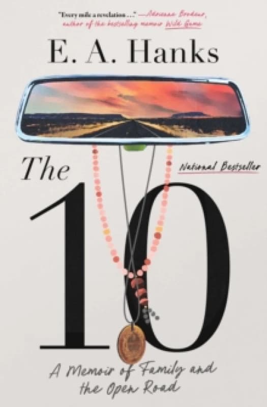 The 10 : A Memoir of Family and the Open Road Hardback