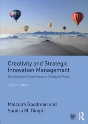 Creativity and Strategic Innovation ManagementDirections for Future Value in Changing Times