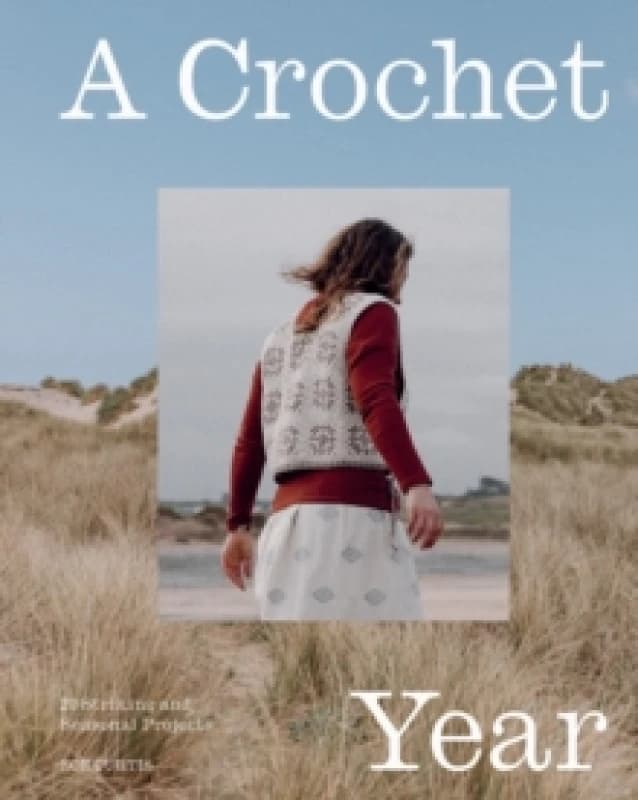 A Crochet Year : 20 Striking and Seasonal Projects Paperback / softback
