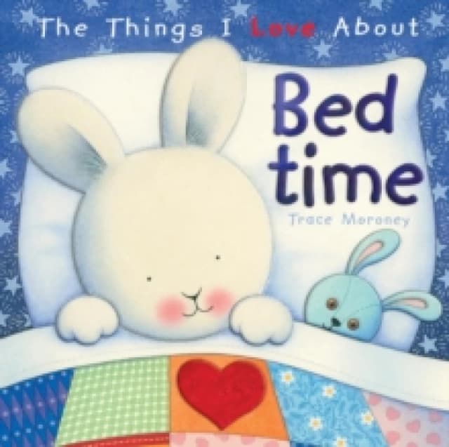 The Things I Love About Bedtime Hardback