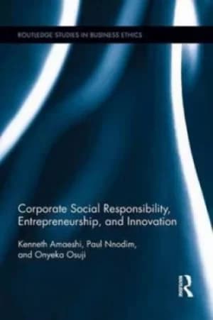 Corporate social responsibility entrepreneurship and innovation by Kenneth Amaeshi