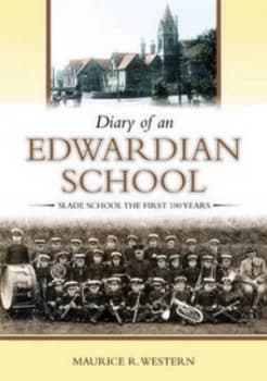 Diary of an Edwardian School by Maurice R Western Hardback