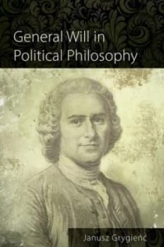 General Will in Political Philosophy by Janusz Grygienc Paperback