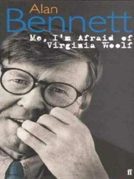 Me Im Afraid of Virginia Woolf by Alan Bennett Book