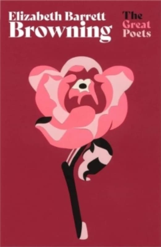 Elizabeth Barrett Browning : Much-loved poems from one of the greatest Romantic poets Paperback / softback