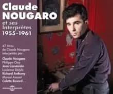 Integrale Claude Nougaro: Et Ses Interpretes 1955-1961