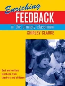 Enriching Feedback in the Primary Classroom by Shirley Clarke Paperback