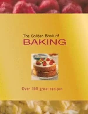 golden book of baking over 300 great recipes