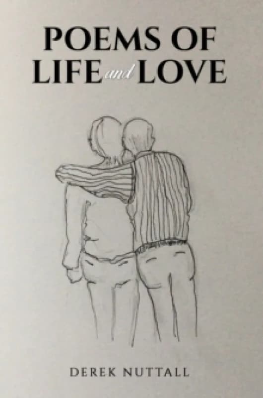 Poems of Life and Love. Paperback. By Derek Nuttall Books