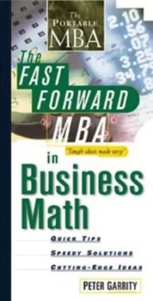 The fast forward MBA in business math by Peter Garrity