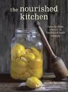 nourished kitchen farm to table recipes for the traditional foods lifestyle
