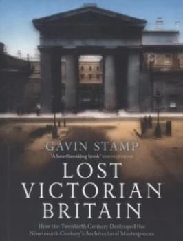 Lost Victorian Britain by Gavin Stamp Paperback
