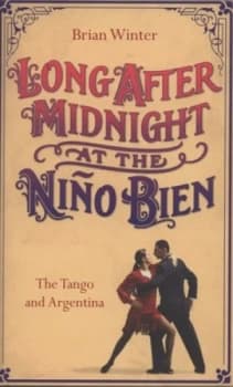 Long After Midnight at the Nio Bien by Brian Winter Hardback