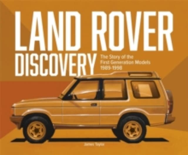 Land Rover Discovery : The Story of the First Generation Models, 1989-1998 Hardback