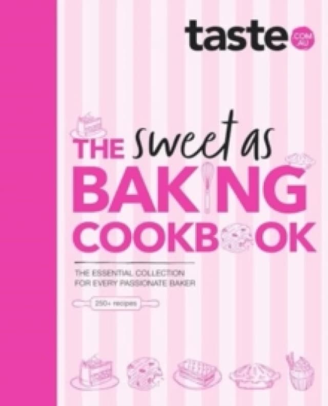 The Sweet As Baking Cookbook: The essential collection for every passionate baker from the experts at Australia's favourite food website, including ca