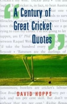 A Century of Great Cricket Quotations by David Hopps Paperback