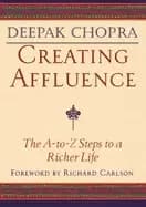 creating affluence the a to z steps to a richer life