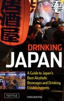 Drinking Japan by Christopher Bunting Book