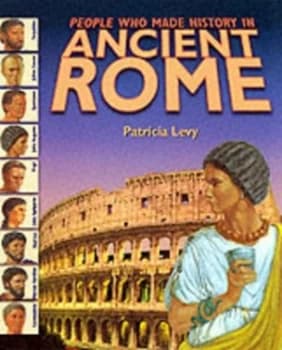 People Who Made History in Ancient Rome by Patricia Levy Paperback