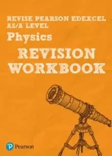 Pearson REVISE Edexcel AS/A Level Physics Revision Workbook : for home learning, 2021 assessments and 2022 exams
