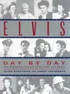 elvis day by day the definitive record of his life and music