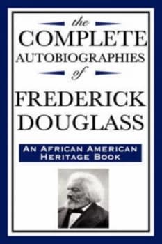 Complete Autobiographies of Frederick Douglas by Frederick Douglass Hardback