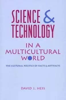 Science and Technology in a Multicultural World by David J. Hess