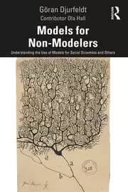 Models for Non-Modelers Understanding the Use of Models for Social Scientists and Others